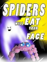 Watch Spiders Will Eat Your Face Megashare9