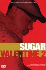 Watch Sugar Valentine 2 Megashare9