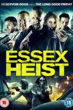 Watch Essex Heist Megashare9