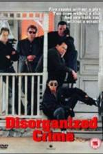 Watch Disorganized Crime Megashare9