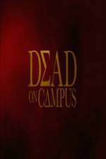 Watch Dead on Campus Megashare9