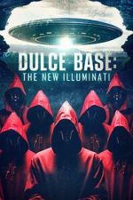 Watch Dulce Base: The New Illuminati Megashare9