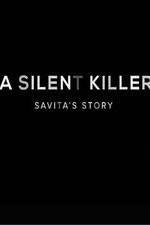 Watch A Silent Killer Savita's Story Megashare9