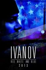 Watch Ivanov Red, White, and Blue Megashare9