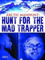 Watch Arctic Manhunt: Hunt for the Mad Trapper Megashare9