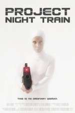 Watch Project Night Train Megashare9