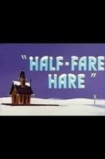 Watch Half-Fare Hare Megashare9