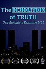 Watch The Demolition of Truth-Psychologists Examine 9/11 Megashare9