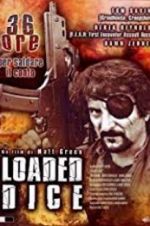 Watch Loaded Dice Megashare9