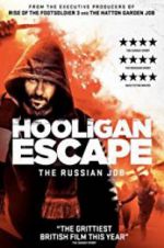 Watch Hooligan Escape The Russian Job Megashare9