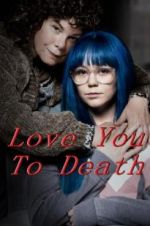 Watch Love You To Death Megashare9