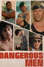 Watch Dangerous Men Megashare9