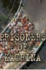 Watch Prisoners of Katrina Megashare9