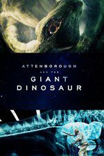 Watch Attenborough and the Giant Dinosaur Megashare9