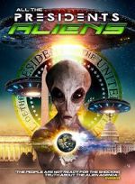 Watch All the Presidents Aliens Megashare9