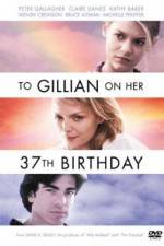 Watch To Gillian on Her 37th Birthday Megashare9