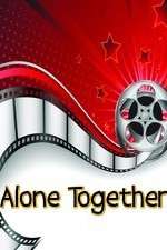 Watch Alone Together Megashare9