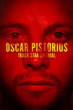 Watch Oscar Pistorius: Track Star on Trial Megashare9