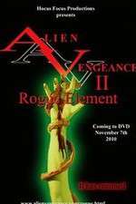 Watch Alien Vengeance II Rogue Element Megashare9