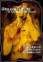 Watch Orgasm Torture in Satan\'s Rape Clinic Megashare9