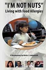 Watch I\'m Not Nuts: Living with Food Allergies Megashare9