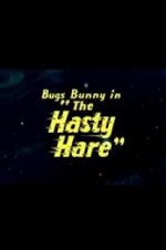 Watch The Hasty Hare Megashare9