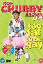 Watch Roy Chubby Brown Too Fat To Be Gay Megashare9