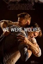 Watch We Were Wolves Megashare9