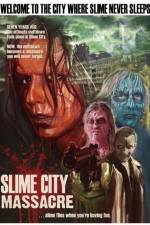 Watch Slime City Massacre Megashare9