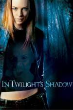 Watch In Twilight's Shadow Megashare9