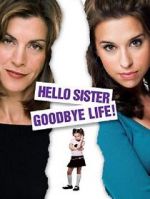 Watch Hello Sister, Goodbye Life Megashare9