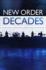 Watch New Order: Decades Megashare9