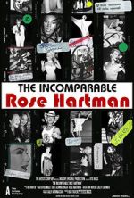 Watch The Incomparable Rose Hartman Megashare9