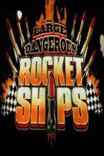 Watch Science Channel Large Dangerous Rocket Ships Megashare9