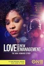 Watch Love Under New Management: The Miki Howard Story Megashare9