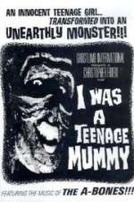 Watch I Was a Teenage Mummy Megashare9