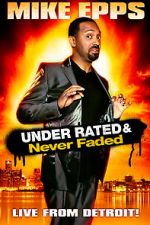 Watch Mike Epps: Under Rated... Never Faded & X-Rated Megashare9