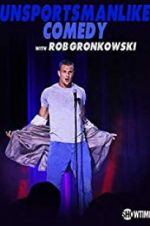 Watch Unsportsmanlike Comedy with Rob Gronkowski Megashare9