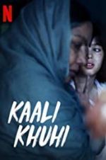 Watch Kaali Khuhi Megashare9