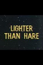 Watch Lighter Than Hare Megashare9