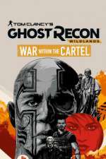 Watch Tom Clancys Ghost Recon Wildlands War Within the Cartel Megashare9