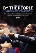 Watch By the People: The Election of Barack Obama Megashare9