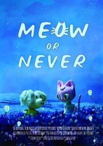 Watch Meow or Never (Short 2020) Megashare9