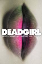 Watch Deadgirl Megashare9