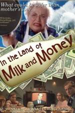 Watch In the Land of Milk and Money Megashare9