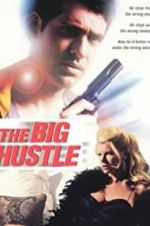 Watch The Big Hustle Megashare9