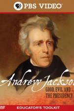 Watch Andrew Jackson Good Evil and the Presidency Megashare9