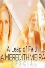 Watch A Leap of Faith: A Meredith Vieira Special Megashare9