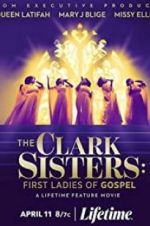 Watch The Clark Sisters: First Ladies of Gospel Megashare9