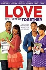 Watch Love Will Keep Us Together Megashare9